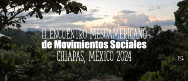 Vídeo del II Encuentro Mesoamericano de los Pueblos. Chiapas, México 2024