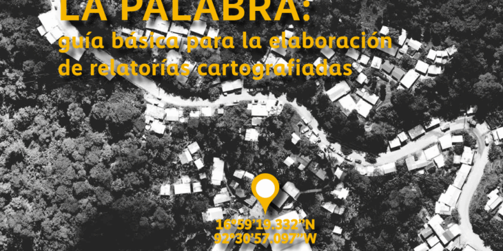 GEORREFERENCIAR LA PALABRA: guía básica para la elaboración de relatorías cartografiadas